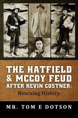 Hatfields & McCoys: Rescuing History - Tom Dotson
