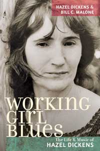 Working Girl Blues: The Life & Music of Hazel Dickens