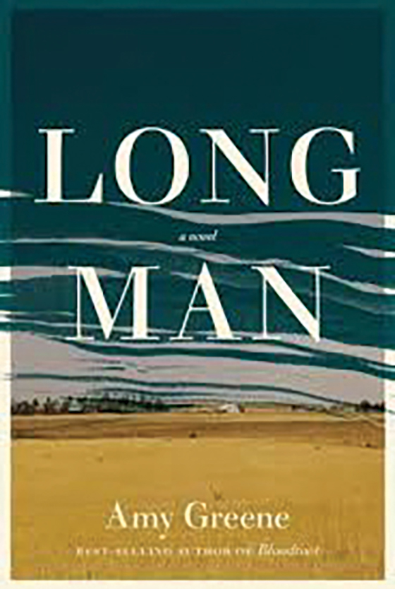 Long Man by Amy Greene. Knopf, 2014. 276 pp.