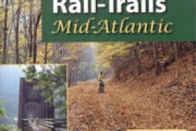 “Rail-Trails: Mid-Atlantic,” Rails-to-Trails Conservancy, 195 pp., softcover, $15.95. Wilderness Press, 2007. 800-443-7227, wildernesspress.com.