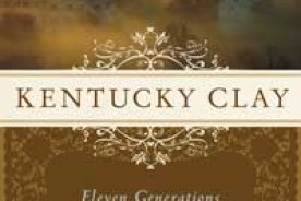 Kentucky Clay: Eleven Generations of a Southern Dynasty